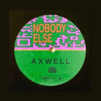 Axwell - Nobody Else