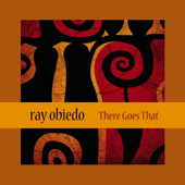 There Goes That - Ray Obiedo