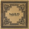 Aaron Shust - Isaiah 53 (feat. Shai Sol)