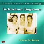 Unvergängliche Raritäten, Folge 4 - Fischbachauer Sängerinnen