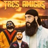 Tres Amigos - Single