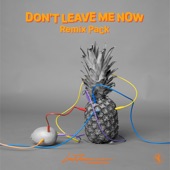 Don't Leave Me Now (Remix Pack) artwork