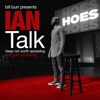 Bill Burr Presents IanTalk: Ideas Not Worth Spreading