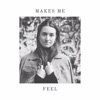 Makes Me Feel (Remastered) - Single, 2020