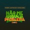 Não Me Arranja Problema (Remix) - Mr. Bow, Jah Praizah & Yuri da Cunha lyrics
