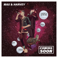 Max & Harvey - Coming Soon - EP artwork