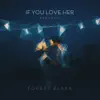 If You Love Her (Acoustic) - Single album lyrics, reviews, download