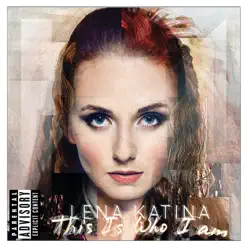 This Is Who I Am - Lena Katina This Is Who I Am - Lena Katina