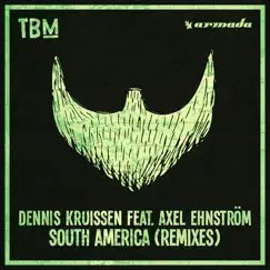 South America (feat. Axel Ehnström) [Remixes] - Single by Dennis Kruissen album reviews, ratings, credits