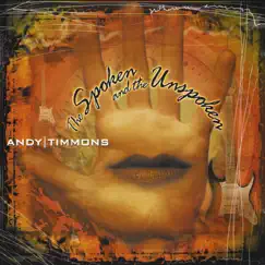 The Spoken and the Unspoken by Andy Timmons album reviews, ratings, credits