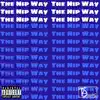 The Nip Way - EP album lyrics, reviews, download