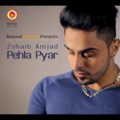 Pehla Pyar - Zohaib Amjad