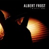 Albert Frost - I'm Still Here