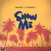 Stream & download Show Me - Single (feat. Frankie D) - Single