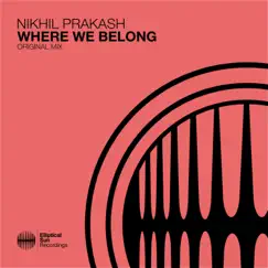 Where We Belong - Single by Nikhil Prakash album reviews, ratings, credits