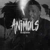 Animals (feat. Taleban Dooda) - Single album lyrics, reviews, download