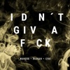 I Don't Give a F*ck - Single