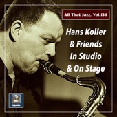 All that Jazz, Vol. 134: Hans Koller & Friends artwork