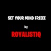 SET YOUR MIND FREEEE by ROYAVISTIQ iTunes Track 1
