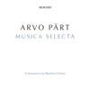 Arvo Pärt: Musica Selecta - A Sequence by Manfred Eicher (Remastered 2015)