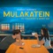 Mulakatein (feat. Vipashchit & Mohit Sax) - Harshit Saxena lyrics