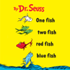 One Fish Two Fish Red Fish Blue Fish (Unabridged) - Dr. Seuss