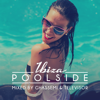 Poolside Ibiza 2016 - Ghassemi & Televisor