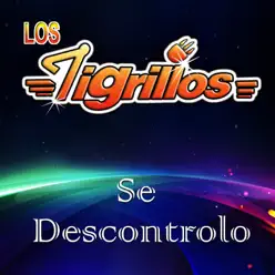 Se Descontrolo - Single - Los tigrillos Se Descontrolo - Single - Los tigrillos