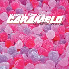 Caramelo (Bachata Version) - Single by DJ Tronky & Marco Puma album reviews, ratings, credits