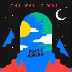 The Way It Was - Single by Coast Modern album reviews, ratings, credits