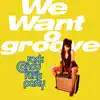 We Want Groove album lyrics, reviews, download