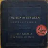 The Sea in Between (Soundtrack) album lyrics, reviews, download