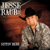 Jesse Raub Jr. - Sittin' Here (feat. Cody Johnson)