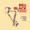 Bill Black is Back!