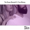 Skin (feat. Fran Minney) - Single