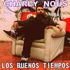 Los Buenos Tiempos - Single - Charly Nous