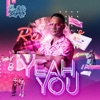 Yeah You (feat. DJ Technique) - Single