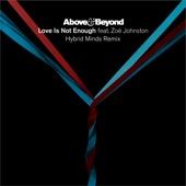 Above & Beyond;Zoë Johnston - Love Is Not Enough (Hybrid Minds Remix)