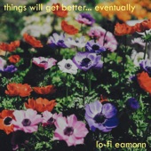 Things Will Get Better... Eventually artwork
