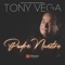 Padre Nuestro (feat. Tony Vega) - Nathan Rodriguez lyrics