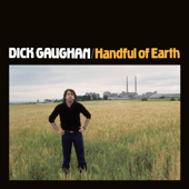 Handful of Earth (Remastered) - Dick Gaughan