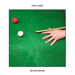 Better For Me - Single by Fake Laugh album reviews, ratings, credits