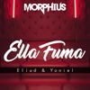 Ella Fuma (feat. Eliud & Yoniel) - Single