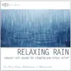 Relaxing Rain: Natural Rain Sounds for Sleeping and Stress Relief, Nature Sounds for Deep Sleep, Meditation, & Relaxation album lyrics, reviews, download