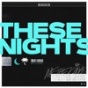 These Nights - Single