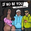 If No Be You (feat. Mayorkun) - Single