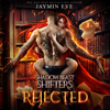 Rejected: Shadow Beast Shifters, Book 1 (Unabridged) - Jaymin Eve