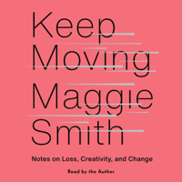 Maggie Smith - Keep Moving (Unabridged) artwork