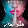 Nadie Sabe - Single album lyrics, reviews, download