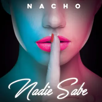 Nadie Sabe - Single by Nacho album reviews, ratings, credits